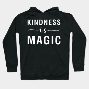 Kindness Is Magic Hoodie